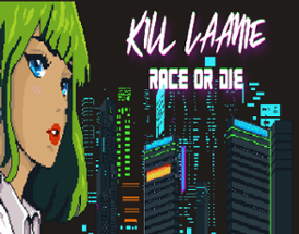 Kill Laanie Race or Die Mobile Image