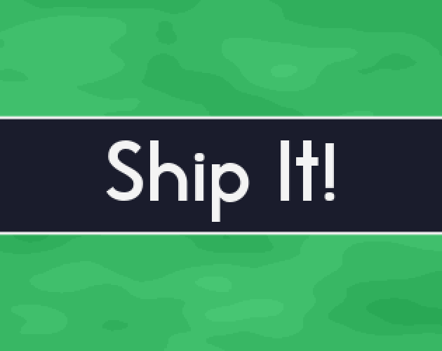 Games like Ship It!