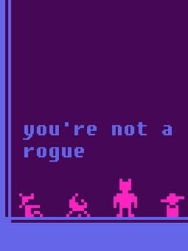 Games like you're not a rogue