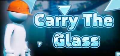 Carry The Glass Image