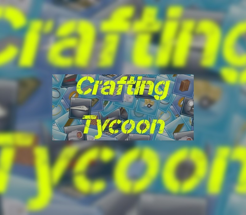Games like Crafting Tycoon