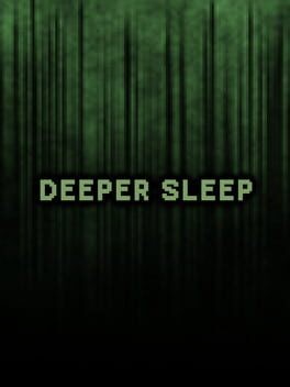Games like Deeper Sleep