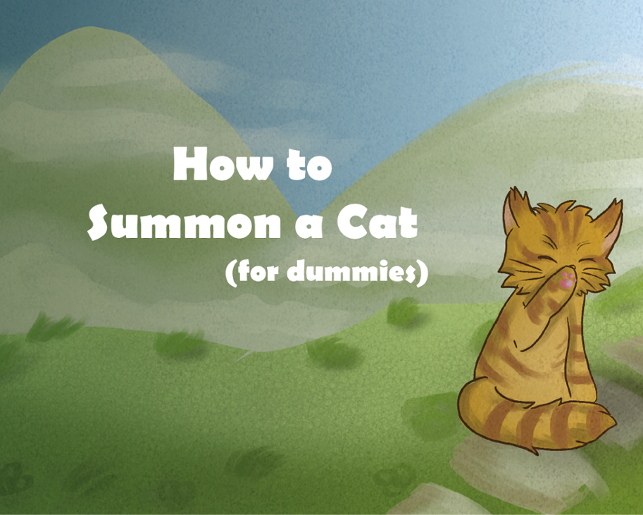 Games like How to Summon a Cat (for dummies)