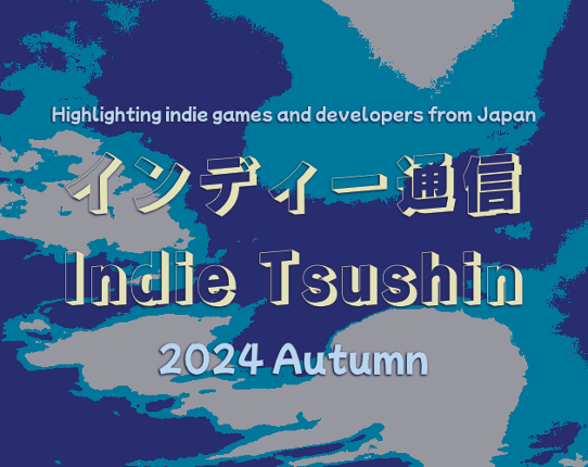 Indie Tsushin: 2024 Autumn Issue Game Cover