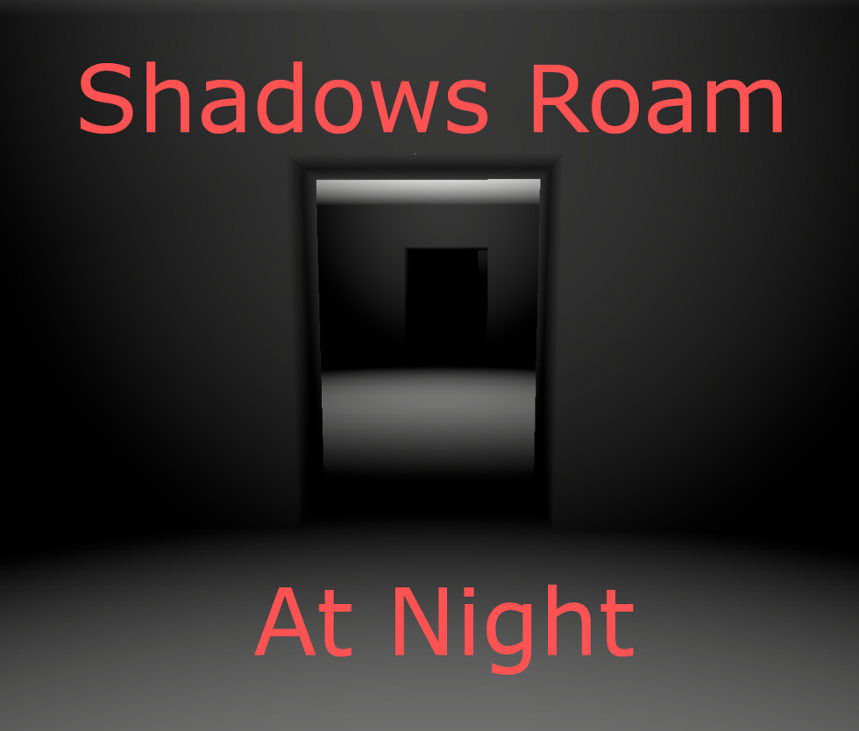 Games like Shadows Roam at Night
