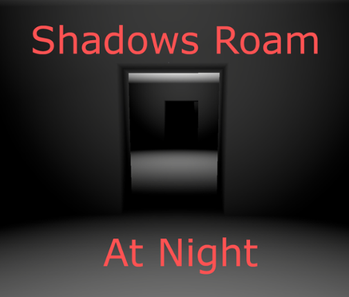 Shadows Roam at Night Image