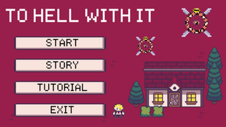 To Hell With It screenshot
