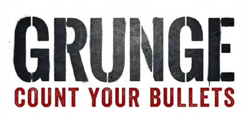 GRUNGE: Count Your Bullets Image