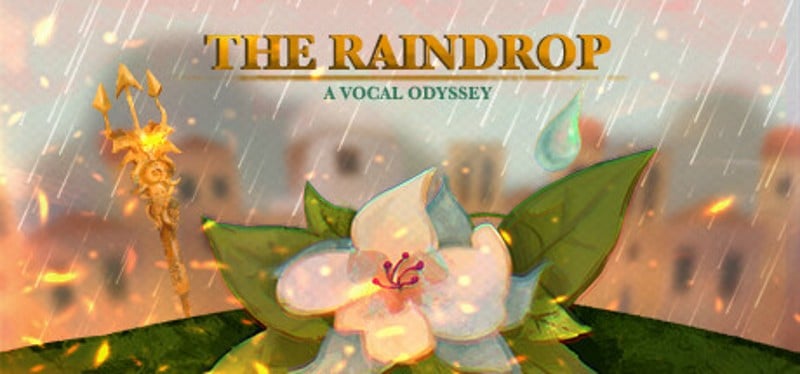 The Raindrop: A Vocal Odyssey Image