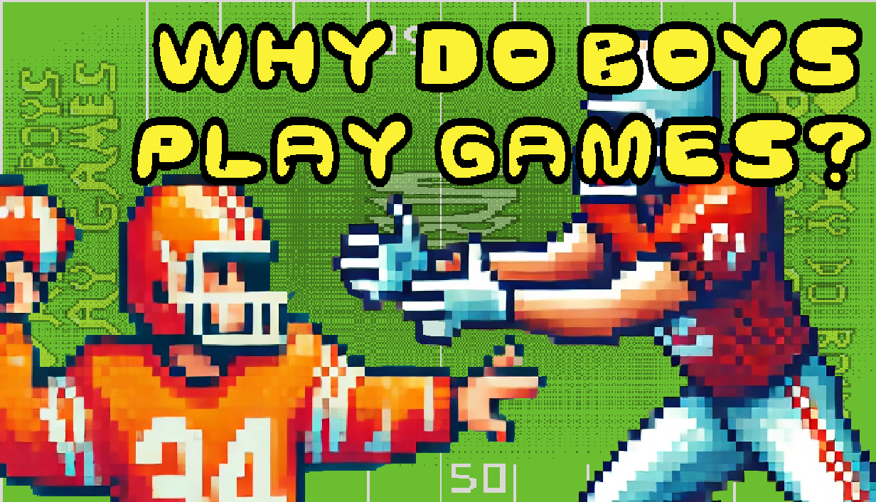 Games like Why Do Boys Play Games?