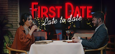 First Date: Late to Date Image