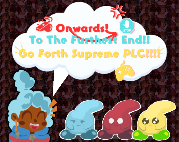 Games like Onwards! To The Furthest End!! Go Forth Supreme PLC!!!!