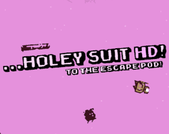 Holey Suit - to the Escape Pod! Image