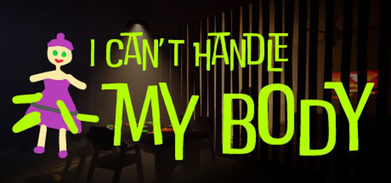 I Can't Handle My Body Image