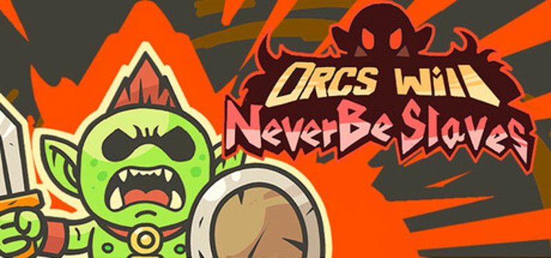 Orcs Will Never Be Slaves Image