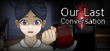 Games like Our Last Conversation