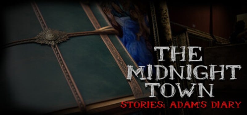 The Midnight Town Stories: Adam's Diary Game Cover