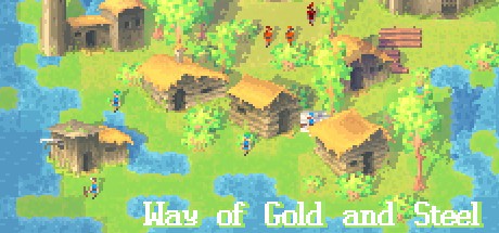 Games like Way of Gold and Steel