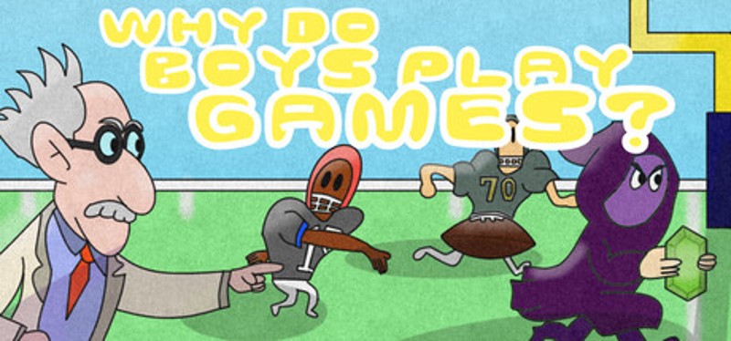 Why Do Boys Play Games? Image