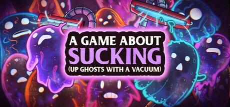 Games like A game about sucking (up ghosts with a Vacuum)