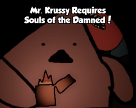 Mr. Krussy Requires Souls of the Damned Image