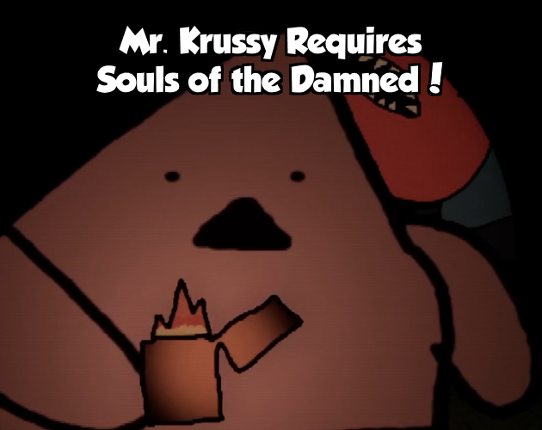 Mr. Krussy Requires Souls of the Damned Game Cover