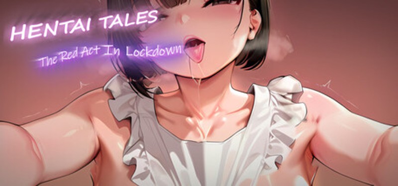Hentai Tales: The Red Act In Lockdown Image