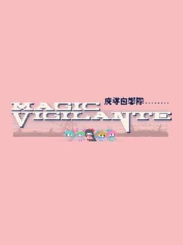 Games like Magic Vigilante