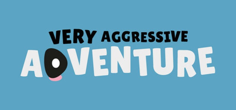 Very Aggressive Adventure Image
