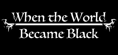 Games like When The World Became Black