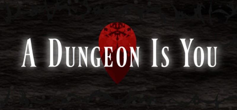 A Dungeon Is You Image