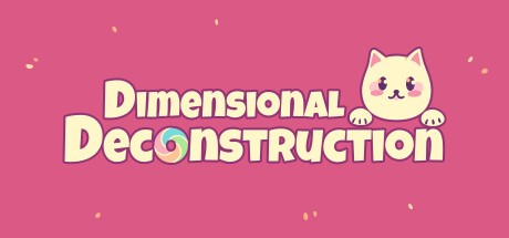 Games like Dimensional Deconstruction