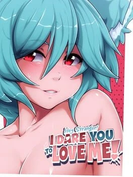 Games like Hey Stranger! I Dare You to Love Me!