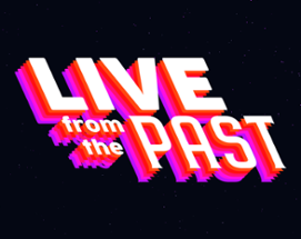 Live From The Past Image