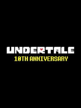 Games like Undertale 10th Anniversary