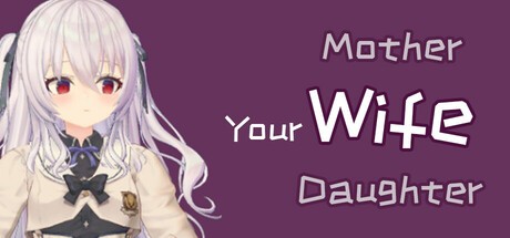Games like your wife, mother and daughter