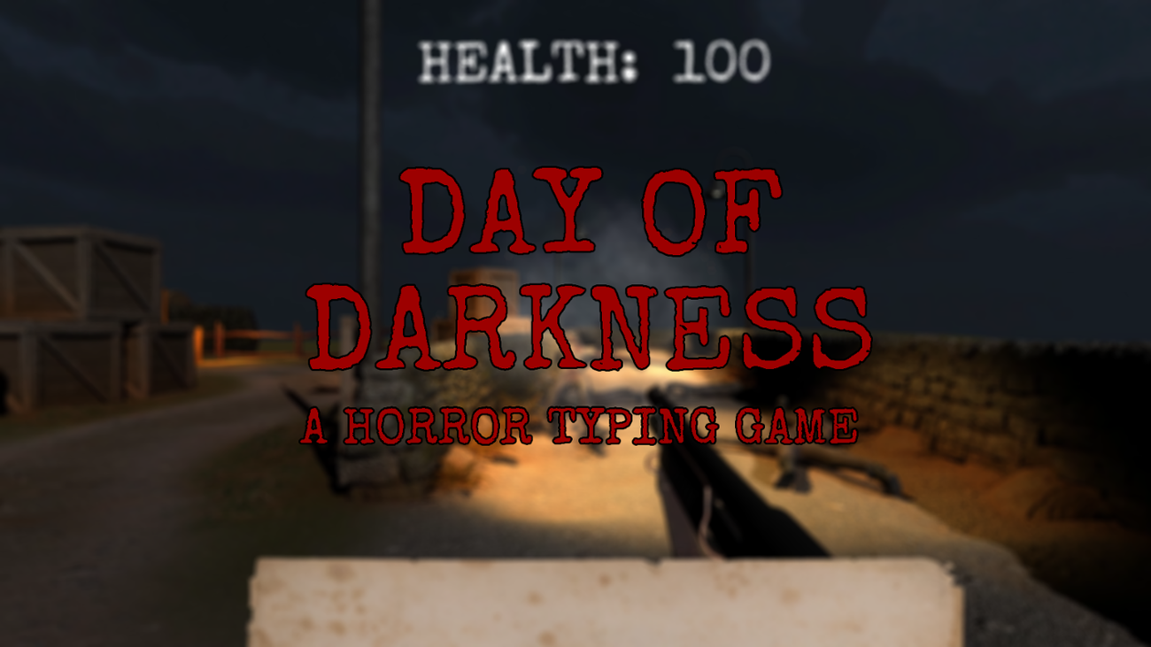 Games like Day of Darkness -  A Horror Typing Game
