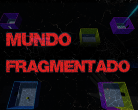 Mundo Fragmentado Image