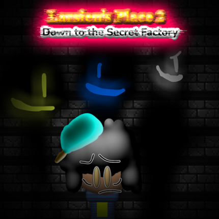 Larsien's Place 2: Down to the Secret Factory Image