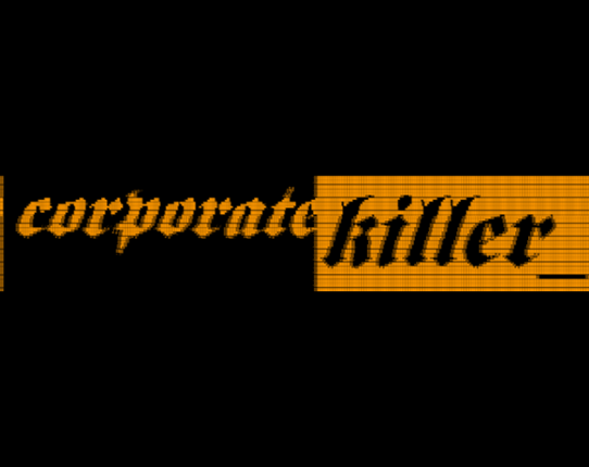 corporateKILLER_ (Game Jam Version) Image
