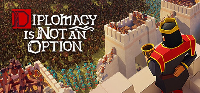 Diplomacy is Not an Option Image