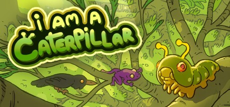 Games like I Am A Caterpillar