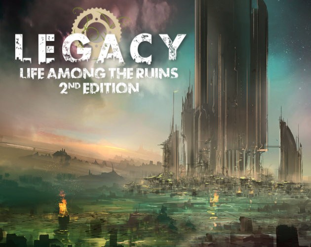 Games like Legacy: Life Among the Ruins 2nd Edition