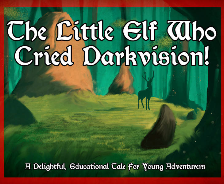 Games like The Little Elf Who Cried Darkvision!