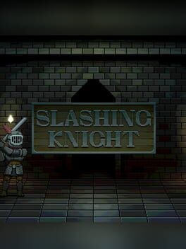 Games like Slashing Knight