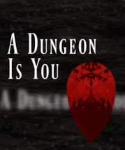 A Dungeon Is You Image