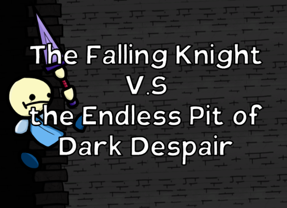 The Falling Knight V.S the Endless Pit of Dark Despair Image