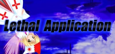 Lethal Application リーサルアプリケーション Image