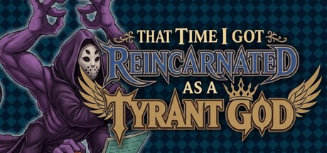Games like That Time I Got Reincarnated as a Tyrant God