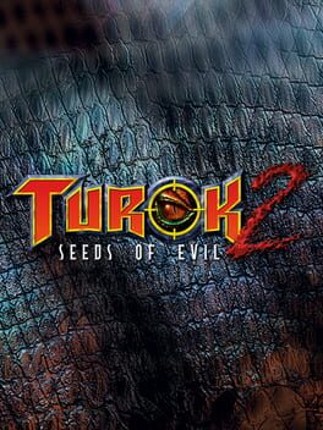 Turok 2: Seeds of Evil Game Cover